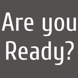 Are you Ready? Design
