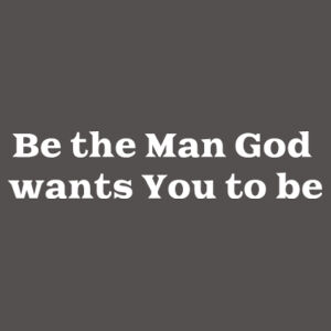 Be the Man God wants You to be Design
